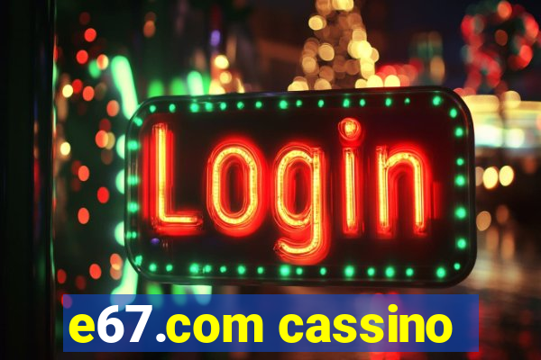 e67.com cassino